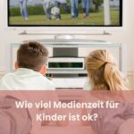 Wie viel Bildschirmzeit ist für Kinder okay? Tabelle nach Alter & klare Regeln für den Alltag Wie Medienzeit reduzieren