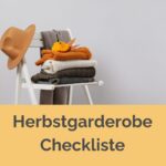 Kleiderschrank-Checkliste für den Herbst Herbstgarderobe Must Have