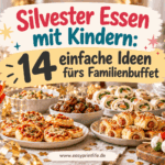 Silvester Essen mit Kindern: 14 einfache Ideen fürs Familienbuffet Silvester Essen